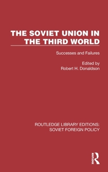 Hardcover The Soviet Union in the Third World: Successes and Failures Book