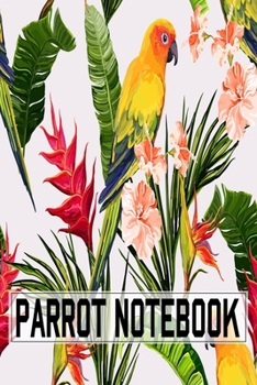 Paperback Parrot Notebook: Cute Parrots Gifts For Birds Lover To Writing Notes About Their Pets - Blank Lined Notebook Book