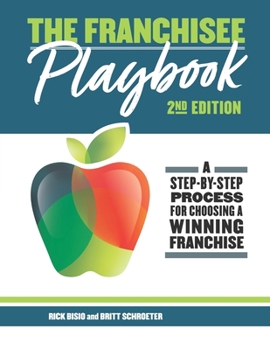 Paperback The Franchisee Playbook: A Step-by-Step Manual for Choosing a Winning Franchise Book