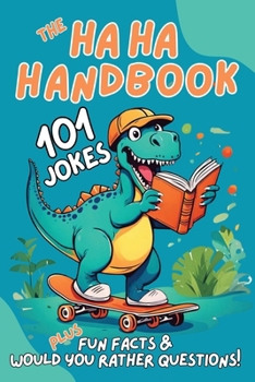 The Haha Handbook: A Kid's Book of Jokes, Fun Facts, and Would You Rather?