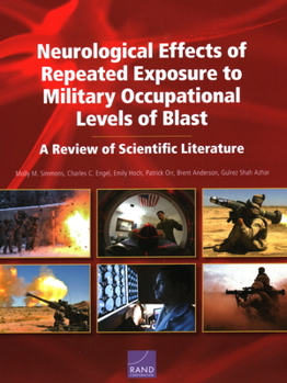 Paperback Neurological Effects of Repeated Exposure to Military Occupational Levels of Blast: A Review of Scientific Literature Book