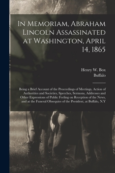 In Memoriam: Abraham Lincoln, Assassinated At Washington, April 14, 1865