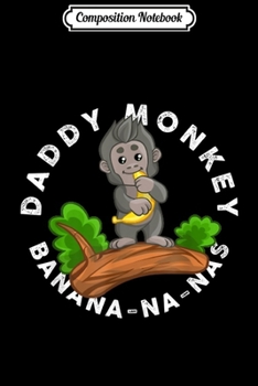Composition Notebook: monkey daddy monkey banana family matching  Journal/Notebook Blank Lined Ruled 6x9 100 Pages