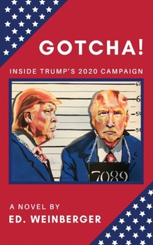 Paperback Gotcha!: Inside Trump's 2020 Campaign--A Novel Book