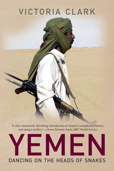 Paperback Yemen: Dancing on the Heads of Snakes Book