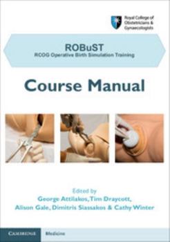 Paperback Robust: Rcog Operative Birth Simulation Training: Course Manual Book