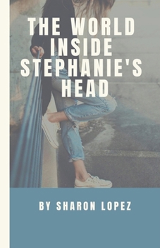 Paperback The World Inside Stephanie's Head Book