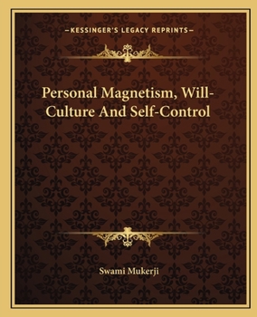 Paperback Personal Magnetism, Will-Culture And Self-Control Book