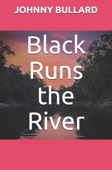 Paperback Black Runs the River Book