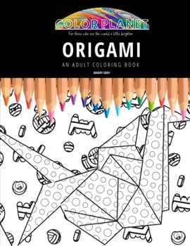 Paperback Origami: AN ADULT COLORING BOOK: An Awesome Origami Coloring Book For Adults Book