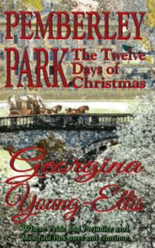 Paperback Pemberley Park: The Twelve Days of Christmas: Where Pride and Prejudice and Mansfield Park meet and continue. Book