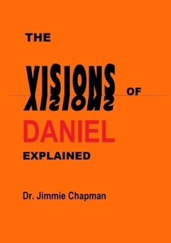 Paperback The Visions of Daniel Explained Book