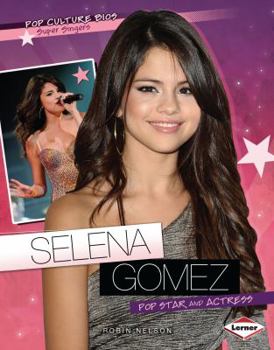 Library Binding Selena Gomez: Pop Star and Actress Book