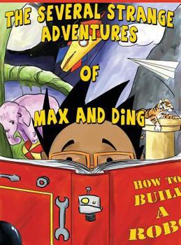 Hardcover The Several Strange Adventures of Max and Ding Book