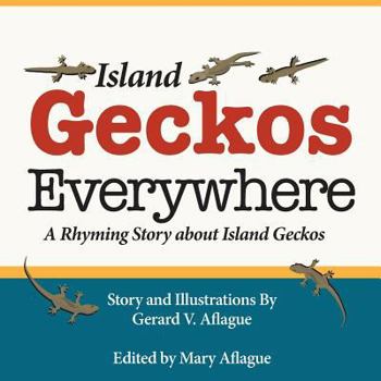 Paperback Island Geckos Everywhere: A Rhyming Story about Island Geckos Book