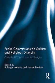 Paperback Public Commissions on Cultural and Religious Diversity: Analysis, Reception and Challenges Book