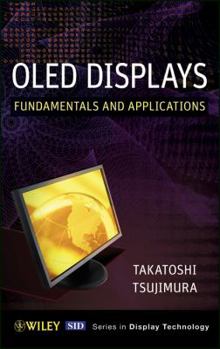 Hardcover OLED Display: Fundamentals and Applications (Wiley Series in Display Technology) Book