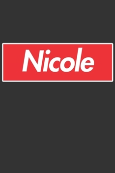 Nicole: Nicole Planner Calendar Notebook Journal, Personal Named Firstname Or Surname For Someone Called Nicole For Christmas Or Birthdays This Makes ... Personolised Custom Name Gift For Nicole