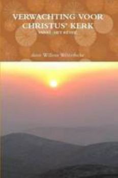 Paperback Verwachting Voor Christus' Kerk Vanaf Het Réveil [Dutch] Book