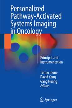 Hardcover Personalized Pathway-Activated Systems Imaging in Oncology: Principal and Instrumentation Book