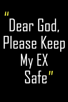 Dear God, Please Keep My EX Safe: Daily Journal & Devotional with Bible Verses about Faith, Courage & Protection - A meaningful gift for an Army Mom ... Soldier (Military Appreciation Gifts)