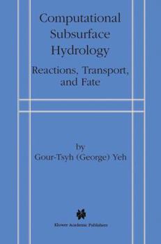 Paperback Computational Subsurface Hydrology: Reactions, Transport, and Fate Book