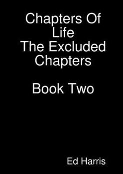 Paperback Chapters Of Life- The Excluded Chapters Book Two Book