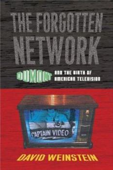 Hardcover The Forgotten Network: Dumont and the Birth of American Television Book