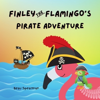 Paperback Finley The Flamingo's Pirate Adventure Book