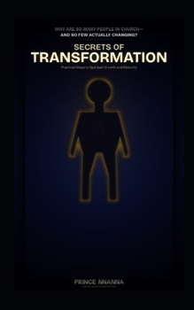 SECRETS OF TRANSFORMATION: Practical Steps to Spiritual Growth and Maturity