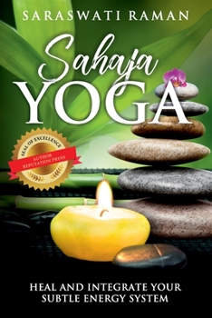 Paperback Sahaja Yoga: Heal and Integrate Your Subtle Energy System Book