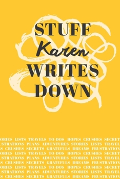 Paperback Stuff Karen Writes Down: Personalized Journal / Notebook (6 x 9 inch) with 110 wide ruled pages inside [Mustard Yellow] Book