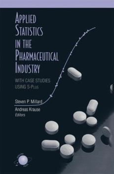 Paperback Applied Statistics in the Pharmaceutical Industry: With Case Studies Using S-Plus Book
