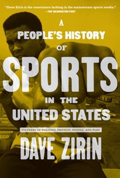 Paperback A People's History of Sports in the United States: 250 Years of Politics, Protest, People, and Play Book