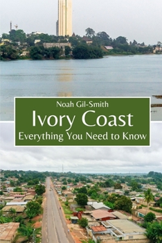 Ivory Coast: Everything You Need to Know