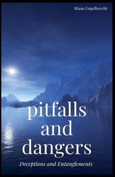 Paperback Pitfalls and Dangers Part One: Deceptions and Entanglements Book