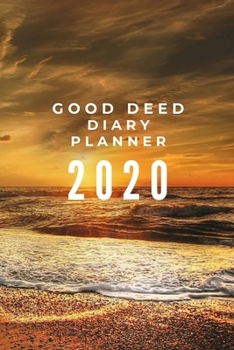 Paperback Good Deed Diary planner 2020: Journal Gratitude weekly daily planner notes Book