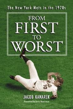 Paperback From First to Worst: The New York Mets, 1973-1977 Book