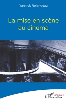 La mise en scène au cinéma (French Edition)