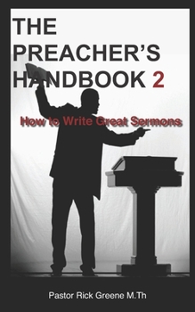 Paperback The Preacher's Handbook 2: How to Write Great Sermons Book