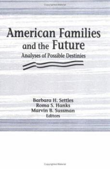 Hardcover American Families and the Future: Analyses of Possible Destinies Book
