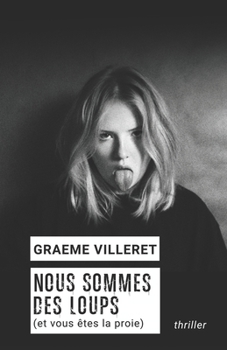 Paperback Nous sommes des loups: (et vous ?tes la proie) [French] Book