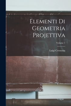 Paperback Elementi Di Geometria Projettiva; Volume 1 [Italian] Book