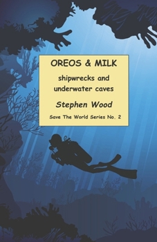 Paperback Oreos & Milk: Shipwrecks and Underwater Caves (Book 2) Book