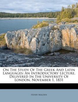 Paperback On the Study of the Greek and Latin Languages: An Introductory Lecture, Delivered in the University of London, November 1, 1831 Book