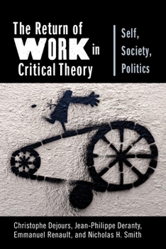 Hardcover The Return of Work in Critical Theory: Self, Society, Politics Book