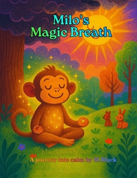 Milo's Magic Breath: A journey into calm by M.Black