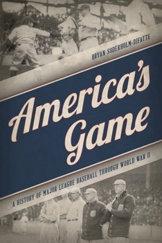 Hardcover America's Game: A History of Major League Baseball through World War II Book