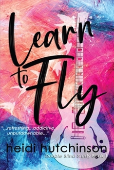 Learn to Fly - Book #1 of the Double Blind Study