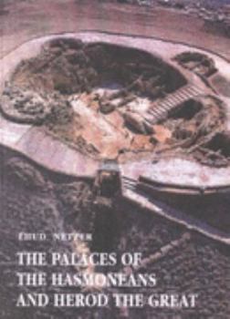 Hardcover The Palaces of the Hasmoneans and Herod the Great Book